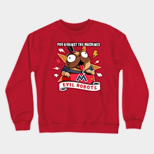 Pug Against the Machines Crewneck Sweatshirt